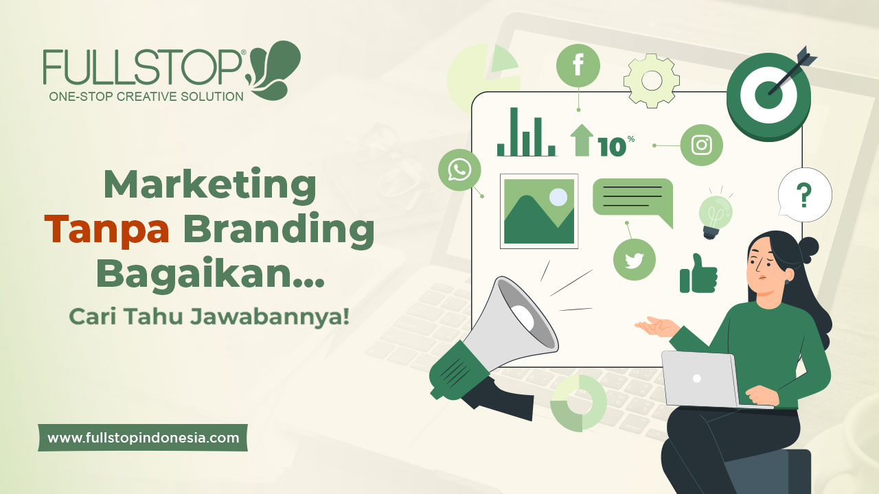Marketing Tanpa Branding, Bagaikan… Cari Tahu Jawabannya!